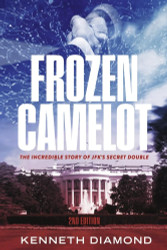 Frozen Camelot: The Incredible Story of JFK'S Secret Double