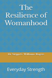The Resilience of Womanhood: Everyday Strength