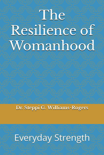 The Resilience of Womanhood: Everyday Strength