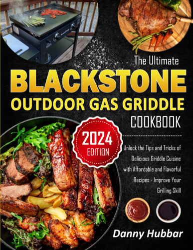 The Ultimate Blackstone Outdoor Gas Griddle Cookbook