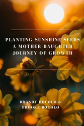 Planting Sunshine Seeds: A Mother-Daughter Journey of Growth