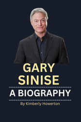 Gary Sinise Biography: the Inspiring Story of an Iconic Actor