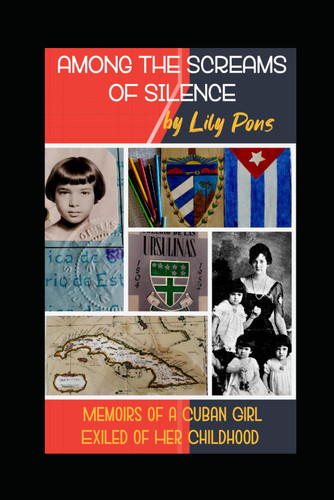 Among the Screams of Silence: Memoirs of a Cuban girl exiled of her