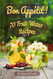 Bon Appetit! 70 Fruit Water Recipes