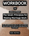 Workbook To The Seven Principles for Making Marriage Work