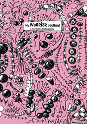 My Warrior Journal: A record of my healing journey