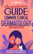 A Comprehensive Guide to Common Clinical Dermatology Conditions