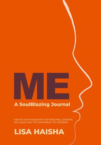 ME: A SoulBlazing Journal: Create Your Roadmap for Personal Growth
