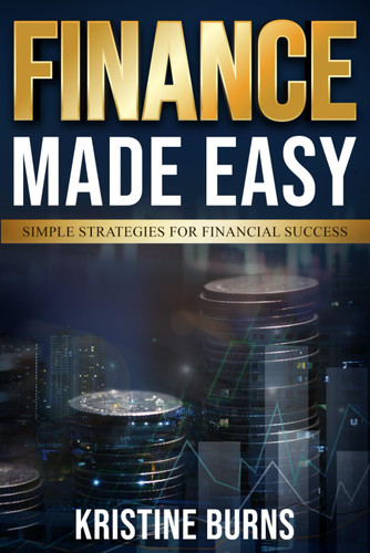 Finance Made Easy: Simple Strategies for Financial Success