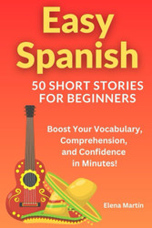 Easy Spanish - 50 Short Stories for Beginners: Boost Your Vocabulary