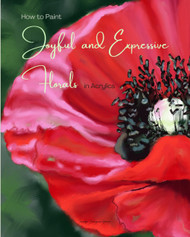 How to Paint Joyful and Expressive Florals in Acrylics