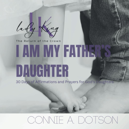 I am My Father's Daughter: 30 Days of Affirmations and Prayers for