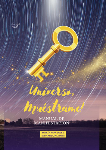 UNIVERSO MUeSTRAME!: Manual de Manifestacion (Spanish Edition)
