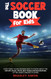 The Soccer Book for Kids