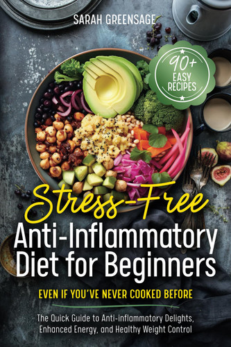 Stress-Free Anti Inflammatory Diet For Beginners