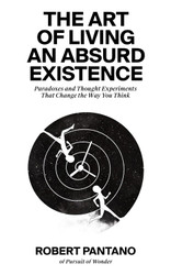 The Art of Living an Absurd Existence