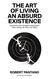 The Art of Living an Absurd Existence