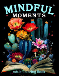 Mindful Moments Adult Coloring Book