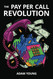 The Pay Per Call Revolution