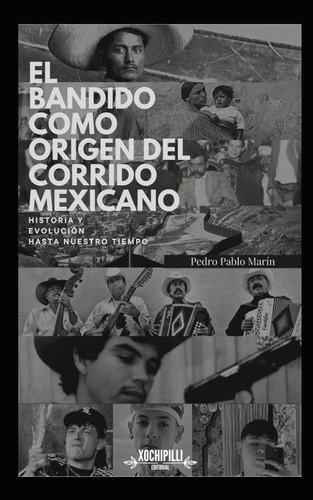 El Bandido como Origen del Corrido Mexicano. Historia y Evolucion