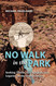 No Walk in the Park: Seeking Thrills Eco-Wisdom and Legacies in the