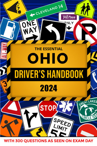The Essential Ohio Driver's License Handbook. A Study and Practice