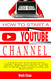 How to Start Youtube Channel