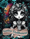 Gothic Dollhouse: Cute and Creepy Dark Mystery Coloring Book for