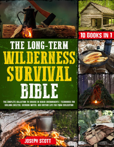 The Long-Term Wilderness Survival Bible