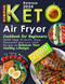 Simple Keto Diet Air Fryer Cookbook for Beginners