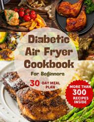 Healthy Diabetic Air Fryer Cookbook For Beginners
