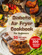 Healthy Diabetic Air Fryer Cookbook For Beginners