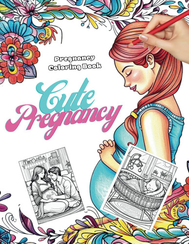 Cute Pregnancy: Coloring Book for Pregnant Women: An Adult Coloring