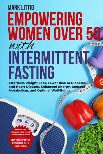 Empowering Women Over 50 With Intermittent Fasting
