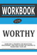 Workbook For Worthy: Exercises & Prompts For Reflection Processing