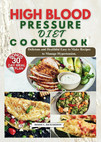 High Blood Pressure Diet Cookbook: Delicious and Healthful Easy to