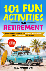 101 Fun Activities for Retirement