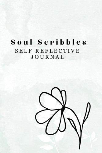Soul Scribbles: Self Reflective Journal