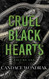 Cruel Black Hearts: Volume One