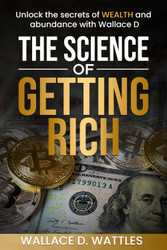 The Science of Getting Rich: Unlock the Secrets of Wealth and