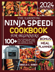 The Essential Ninja Speedi Cookbook for Beginners 2024