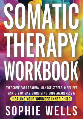 Somatic Therapy Workbook