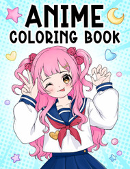 Anime: Coloring Book for Teens Kids and Manga Lovers with Cute Kawaii