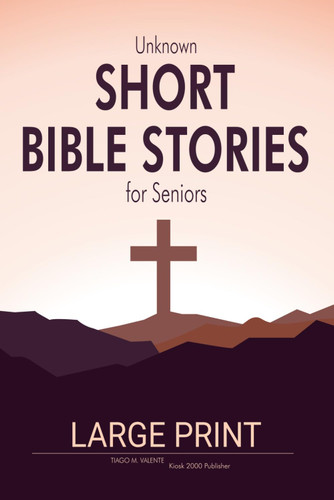 Unknown Short Bible Stories for Seniors