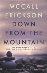 Down from the Mountain: On Being Human after Spiritual and Alchemical