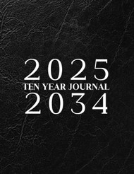 10 Year Journal 2025-2034: Self-Help for Personal Growth