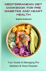 Mediterranean diet cookbook for pre diabetes and heart health