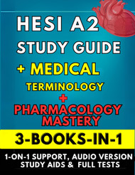 Hesi A2 Study Guide + Medical Terminology + Pharmacology