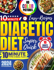 10-Minute Diabetic Diet Cookbook Easy Recipes for Beginners