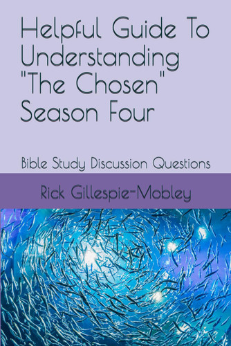 Helpful Guide To Understanding "The Chosen" Season Four: Bible Study